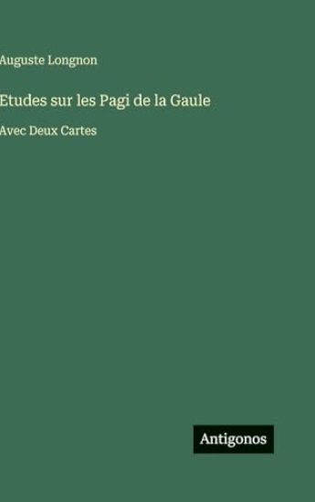 Etudes sur les Pagi de la Gaule
