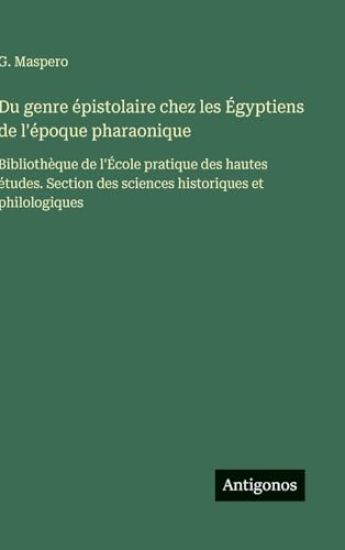 Du genre épistolaire chez les Égyptiens de l'époque pharaonique