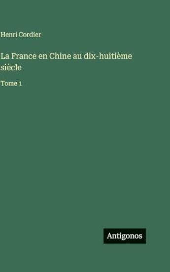 La France en Chine au dix-huitième siècle