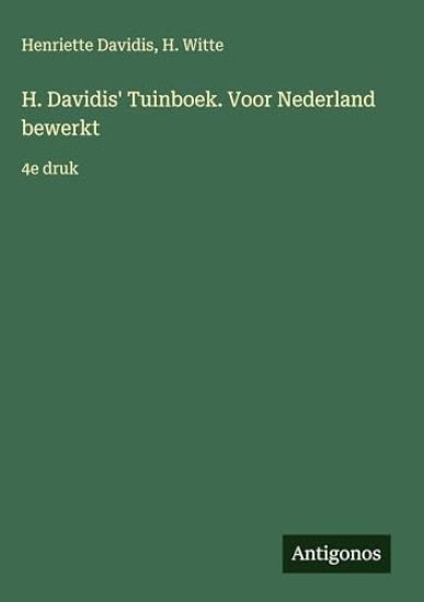 H. Davidis' Tuinboek. Voor Nederland bewerkt