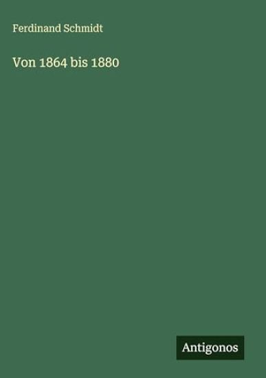 Von 1864 bis 1880