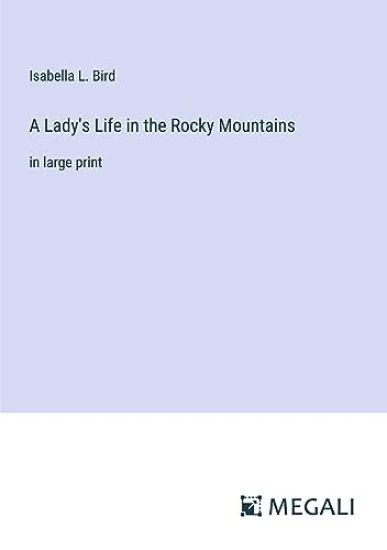 A Lady's Life in the Rocky Mountains