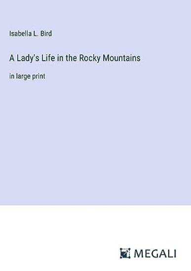 A Lady's Life in the Rocky Mountains