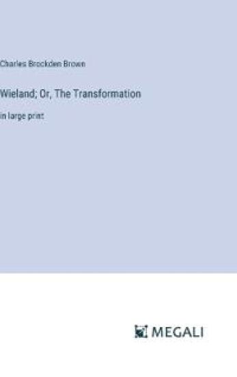 Wieland; Or, The Transformation