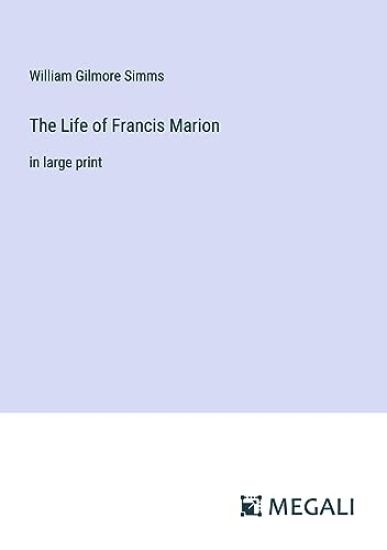 The Life of Francis Marion