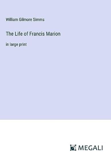The Life of Francis Marion