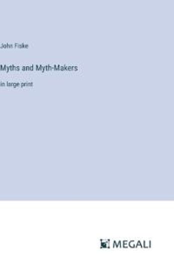 Myths and Myth-Makers