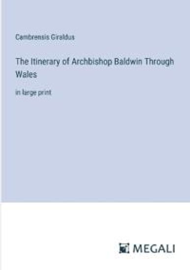 The Itinerary of Archbishop Baldwin Through Wales