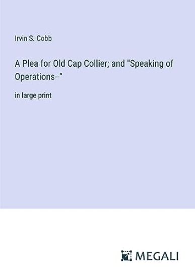 A Plea for Old Cap Collier; and "Speaking of Operations--"