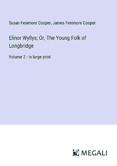 Elinor Wyllys; Or, The Young Folk of Longbridge