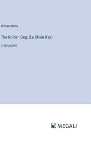 The Golden Dog; (Le Chien D'or)