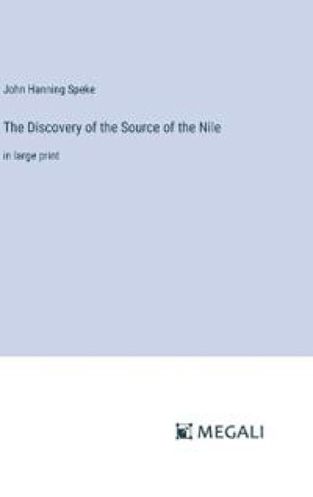 The Discovery of the Source of the Nile