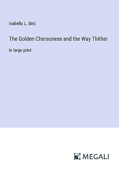 The Golden Chersonese and the Way Thither