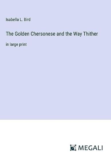 The Golden Chersonese and the Way Thither