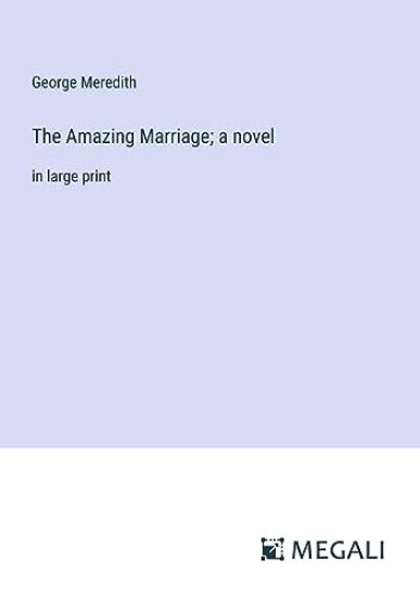 The Amazing Marriage; a novel