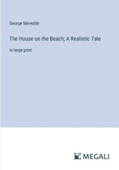 The House on the Beach; A Realistic Tale