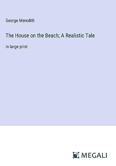The House on the Beach; A Realistic Tale
