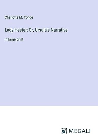 Lady Hester; Or, Ursula's Narrative