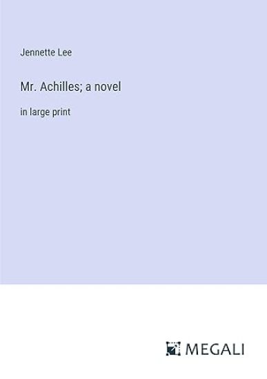 Mr. Achilles; a novel