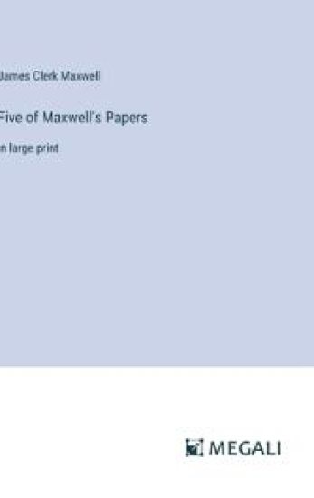Five of Maxwell's Papers