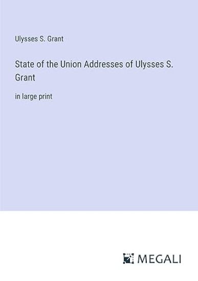 State of the Union Addresses of Ulysses S. Grant