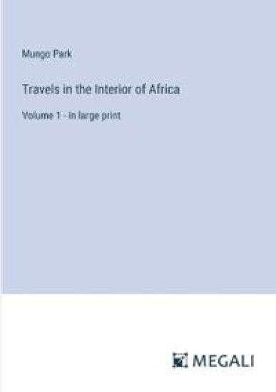 Travels in the Interior of Africa