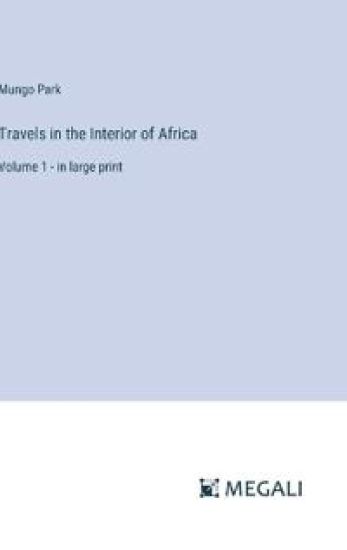 Travels in the Interior of Africa