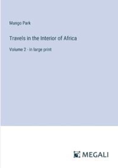 Travels in the Interior of Africa