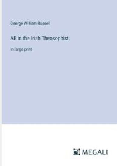 AE in the Irish Theosophist