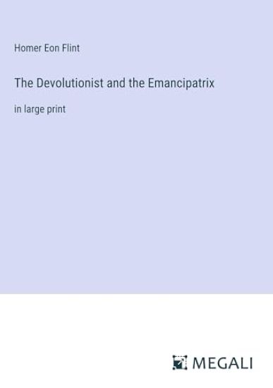 The Devolutionist and the Emancipatrix