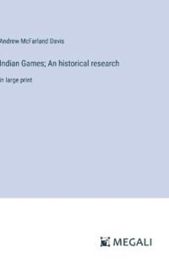 Indian Games; An historical research