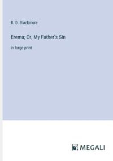 Erema; Or, My Father's Sin