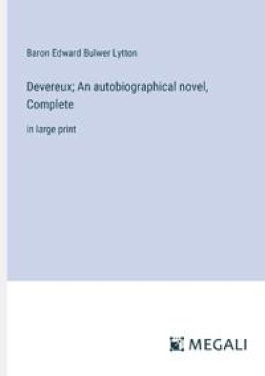 Devereux; An autobiographical novel, Complete