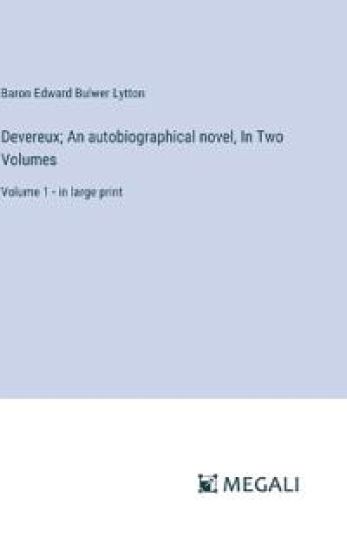 Devereux; An autobiographical novel, In Two Volumes