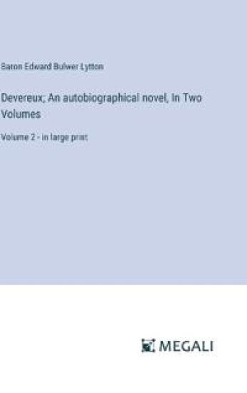 Devereux; An autobiographical novel, In Two Volumes