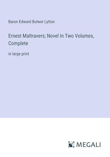 Ernest Maltravers; Novel In Two Volumes, Complete