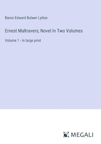 Ernest Maltravers; Novel In Two Volumes