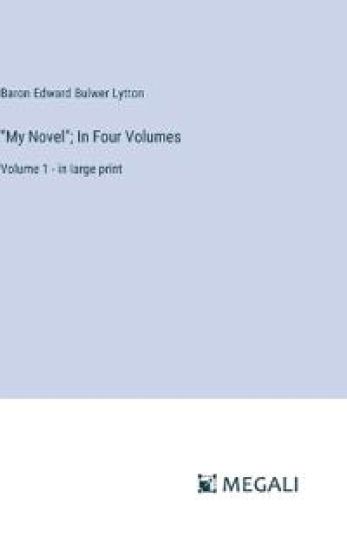 "My Novel"; In Four Volumes
