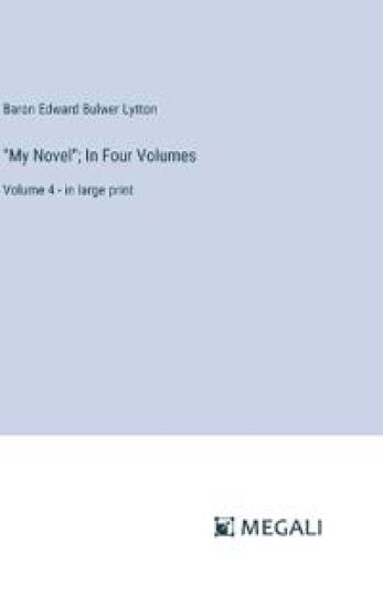 "My Novel"; In Four Volumes