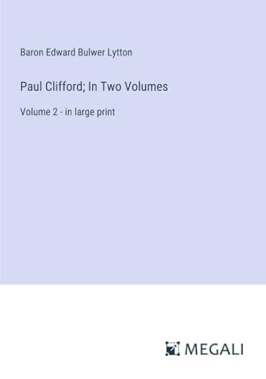 Paul Clifford; In Two Volumes