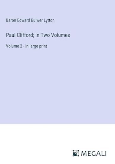 Paul Clifford; In Two Volumes
