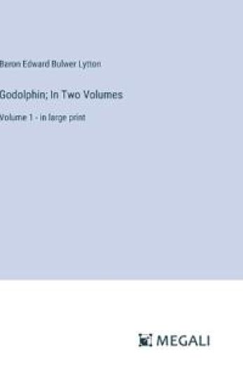 Godolphin; In Two Volumes
