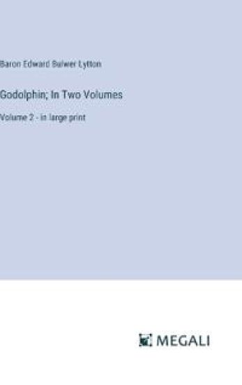 Godolphin; In Two Volumes