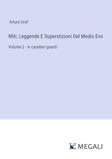 Miti, Leggende E Superstizioni Del Medio Evo