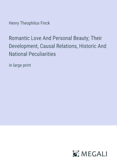 Romantic Love And Personal Beauty; Their Development, Causal Relations, Historic And National Peculiarities