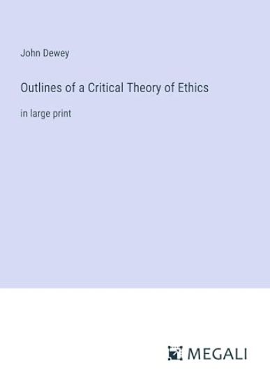 Outlines of a Critical Theory of Ethics – John Dewey, kirjan kansikuva