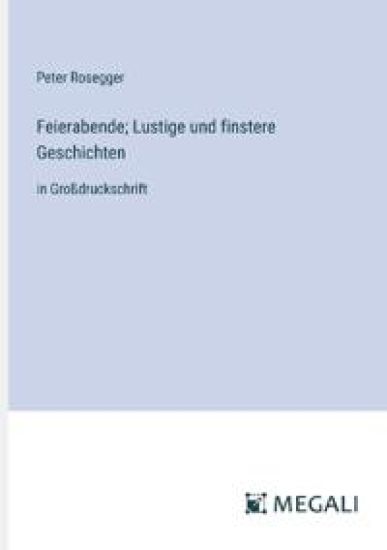 Feierabende; Lustige und finstere Geschichten