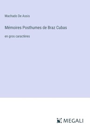 M?moires Posthumes de Braz Cubas