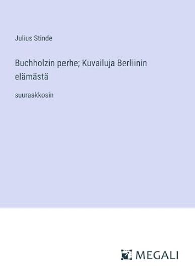 Buchholzin perhe; Kuvailuja Berliinin el?m?st?