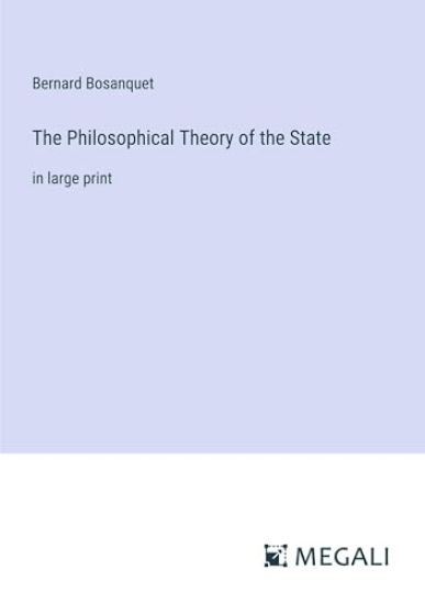 The Philosophical Theory of the State